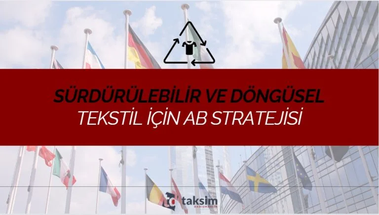 Sürdürülebilir ve Döngüsel Tekstil İçin AB Stratejisi